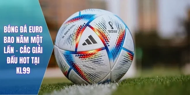 Bóng Đá Euro Bao Năm Một Lần