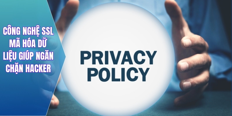 Công nghệ SSL mã hóa dữ liệu giúp ngăn chặn hacker