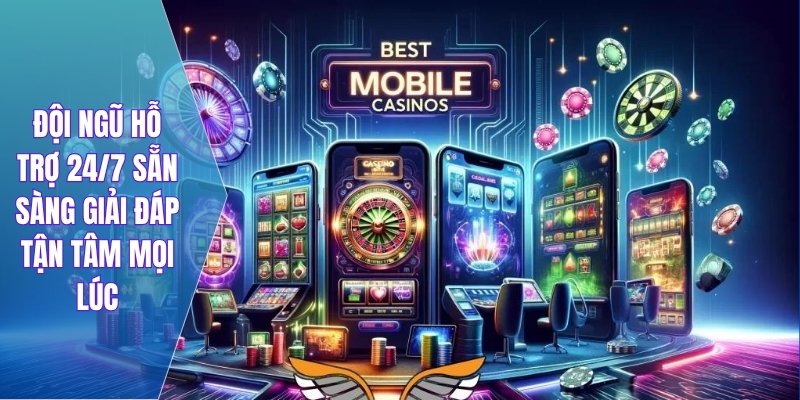 Đội ngũ hỗ trợ 24/7 sẵn sàng giải đáp tận tâm mọi lúc